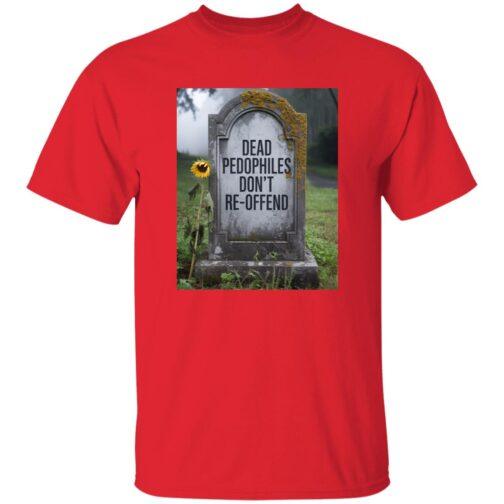 Red t-shirt featuring a tombstone with the text "Dead Pedophiles Don't Re-Offend." A single sunflower leans against the grave marker in a somber graveyard setting.