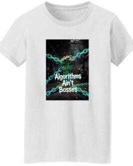 White Algorithms Ain’t Bosses Women's Tee. The design shows a fist breaking through chains with binary code in the background, symbolizing resistance against algorithmic control. Feminine fit, 3XL size.