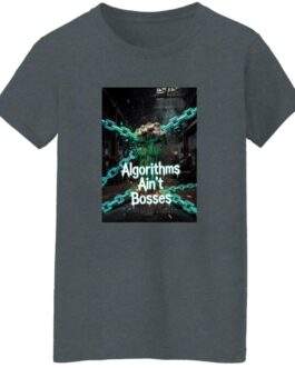 Dark heather "Algorithms Ain’t Bosses" women's tee. The design features a fist breaking free from digital chains, symbolizing resistance against algorithmic control.
