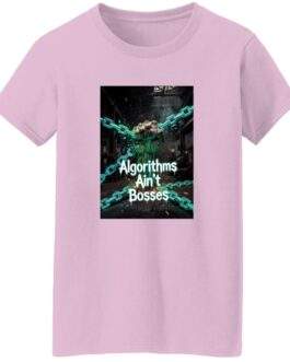 Light pink "Algorithms Ain’t Bosses" women's tee (feminine fit, 3XL) featuring a clenched fist breaking digital chains. The design highlights the power of human spirit over algorithms.