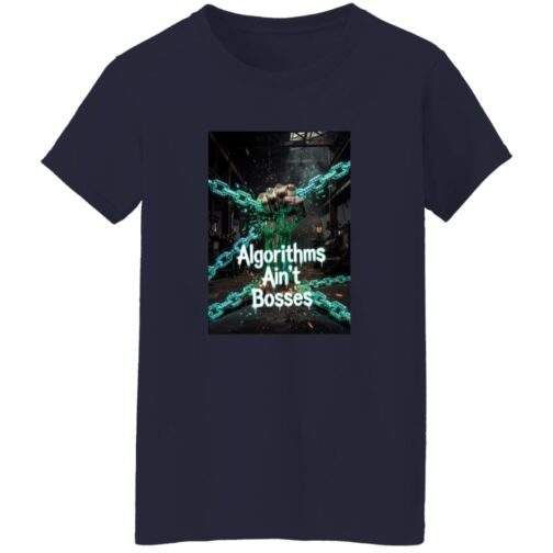 Navy "Algorithms Ain't Bosses" women's tee featuring a fist breaking digital chains. A feminine fit shirt that champions the human spirit over algorithms.