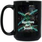 Black "Algorithms Ain’t Bosses" mug. A fist clutches digital chains in a dark industrial setting, representing digital resistance. This 15oz mug features a bold design for the modern tech critic.