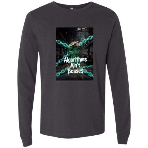 Dark grey "Algorithms Ain't Bosses" long-sleeve shirt featuring a fist breaking chains, symbolizing digital dissent. High-definition digital print.