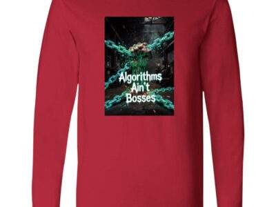 Red Algorithms Ain’t Bosses long-sleeve shirt featuring a fist breaking chains, symbolizing resistance against algorithmic control. High-definition digital dissent design.