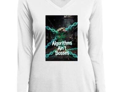 White Algorithms Ain’t Bosses Ladies V-Neck shirt. Features a digital dissent design with chains and text, "Algorithms Ain't Bosses." High-performance material.