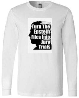 White Bella + Canvas long-sleeve shirt featuring a black silhouette of a head with stacked files on top. Text reads "Turn The Epstein Files Into Jury Trials.