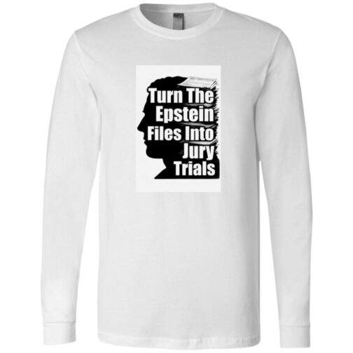 White Bella + Canvas long-sleeve shirt featuring a black silhouette of a head with stacked files on top. Text reads "Turn The Epstein Files Into Jury Trials.