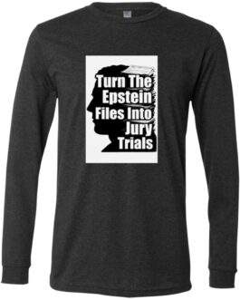 Dark grey heather, long-sleeve Bella + Canvas shirt featuring a graphic with a silhouette and the text "Turn The Epstein Files Into Jury Trials.