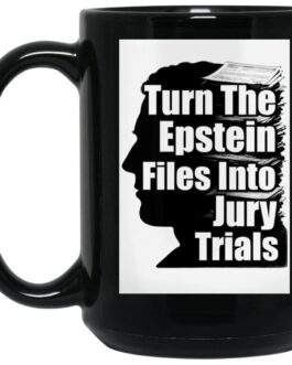 Turn The Epstein Files Into Jury Trials 15oz black gloss ceramic mug. Features a bold, full-wrap sublimation print for justice advocates & truth seekers.
