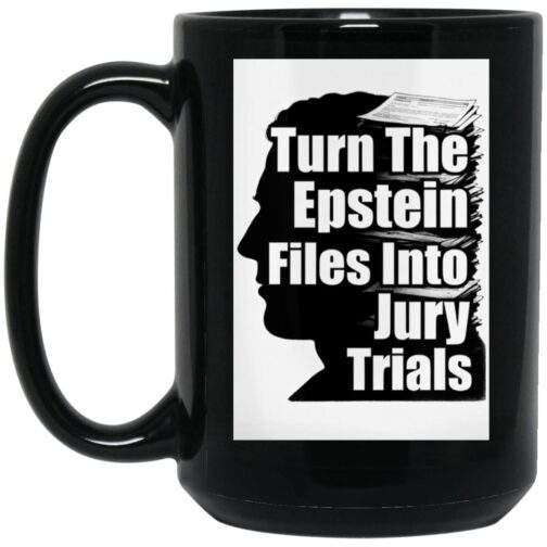 1066-10182-108518250 Turn The Epstein Files Into Jury Trials 15oz black gloss ceramic mug. Features a bold, full-wrap sublimation print for justice advocates & truth seekers.