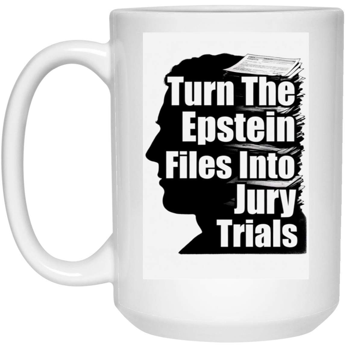 Turn The Epstein Files Into Jury Trials 15oz coffee mug. White gloss mug with a bold black statement and silhouette calling for accountability. Dishwasher/microwave safe.
