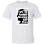 Turn The Epstein Files into Jury Trials Shirt: A white, heavy cotton men's tee with a bold graphic demanding accountability and transparency. Perfect for justice advocates.