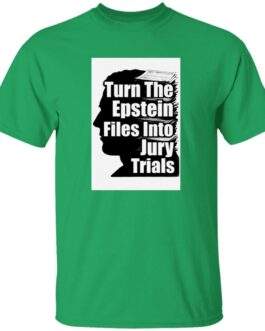 Irish green "Turn The Epstein Files into Jury Trials" men's tee. The design features a silhouette filled with stacked documents, advocating for legal action.