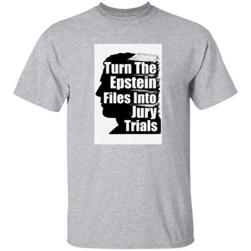 Sport grey "Turn The Epstein Files Into Jury Trials" men's tee. The design features a silhouette profile with stacks of files, advocating for legal action.
