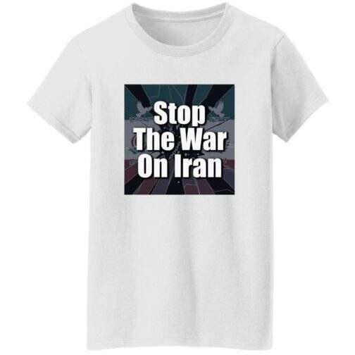 1054-10069-108551015 Stop the War on Iran Women's Tee: White cotton anti-war shirt featuring a bold "Stop the War on Iran" message and Iranian flag design for peace activists.