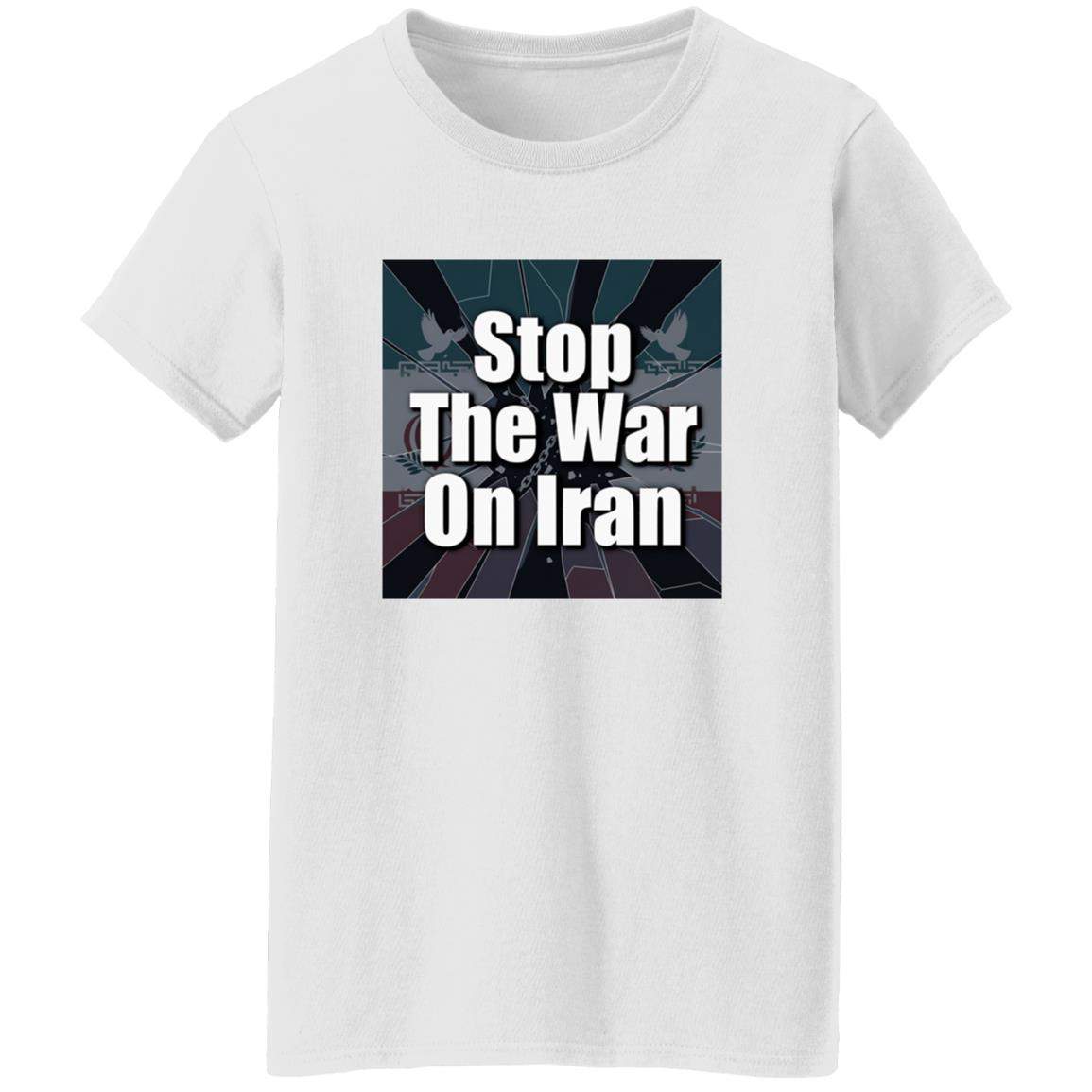 Stop the War on Iran Women's Tee: White cotton anti-war shirt featuring a bold "Stop the War on Iran" message and Iranian flag design for peace activists.