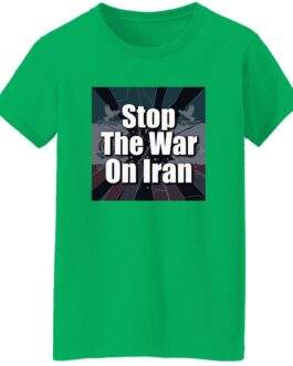 Irish green "Stop the War on Iran" women's shirt. The peace activist tee features a square graphic with the message and a stylized Iranian flag background.