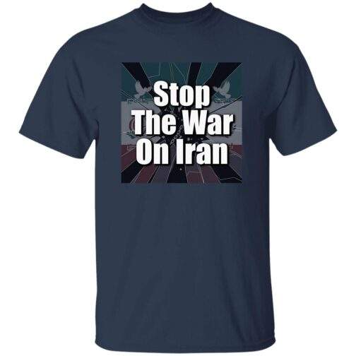 Navy "Stop The War On Iran" men's shirt. The tee features a peace activist design with doves and a broken chain over a stylized Iranian flag.
