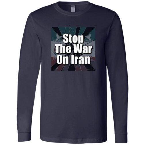 Navy long sleeve shirt with "Stop The War On Iran" graphic. A peace activist shirt promoting anti-war sentiment.