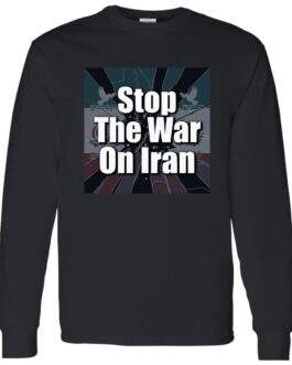 Black "Stop the War on Iran" long sleeve shirt. The design features the text "Stop The War On Iran" over a stylized image with doves, promoting peace activism.