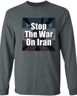 Stop the War on Iran Long Sleeve Unisex Shirt: Ash grey anti-war tee with "Stop The War On Iran" graphic. Comfortable cotton for peace rallies and activism.