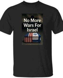 Black men's t-shirt featuring a graphic with the text "No More Wars For Israel" above a coffin draped with the American and Israeli flags, set against a dark, cross-shaped background.
