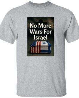 Sport grey men's t-shirt featuring the "No More Wars For Israel" graphic, with a coffin draped in American and Israeli flags under a cross.