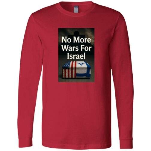 956-10732-108630568 Red unisex long sleeve t-shirt featuring a DIGISOFT print of a coffin draped in American and Israeli flags with the text "No More Wars For Israel" above and a cross silhouette in the background.
