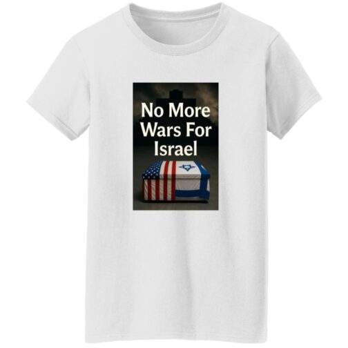 1054-10069-108630630 White women's t-shirt featuring a graphic print with the text "No More Wars For Israel" over a coffin draped in the American and Israeli flags.