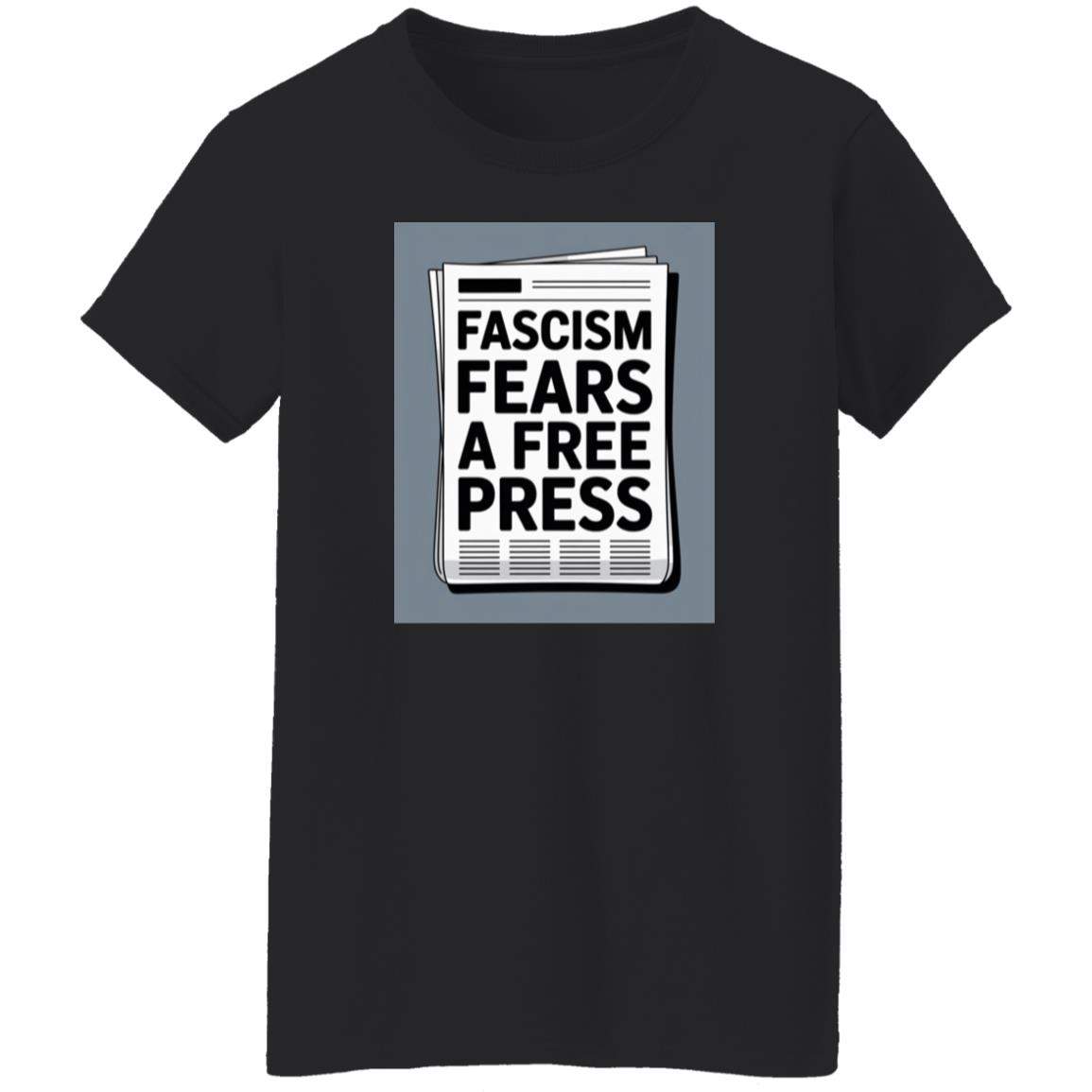 Black women's classic-fit cotton tee featuring a newspaper graphic that reads "Fascism Fears A Free Press." A bold anti-fascist First Amendment shirt for women.