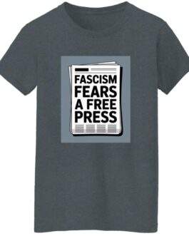 Dark heather women's classic-fit cotton tee with a newspaper graphic reading "Fascism Fears A Free Press." An anti-fascist First Amendment shirt for women.
