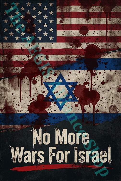 No More Wars For Israel anti-war design with blood-splattered American and Israeli flags and Star of David