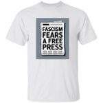 White heavy cotton graphic tee with a newspaper design reading "Fascism Fears A Free Press." An anti-fascist men's First Amendment shirt.