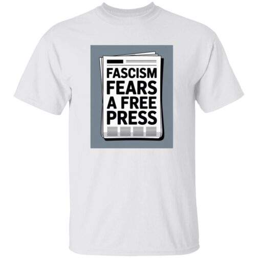 White heavy cotton graphic tee with a newspaper design reading "Fascism Fears A Free Press." An anti-fascist men's First Amendment shirt.