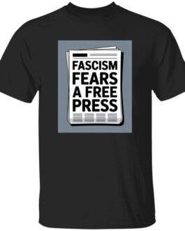 Black heavy cotton graphic tee featuring a newspaper design that reads "Fascism Fears A Free Press." A bold anti-fascist men's First Amendment shirt.