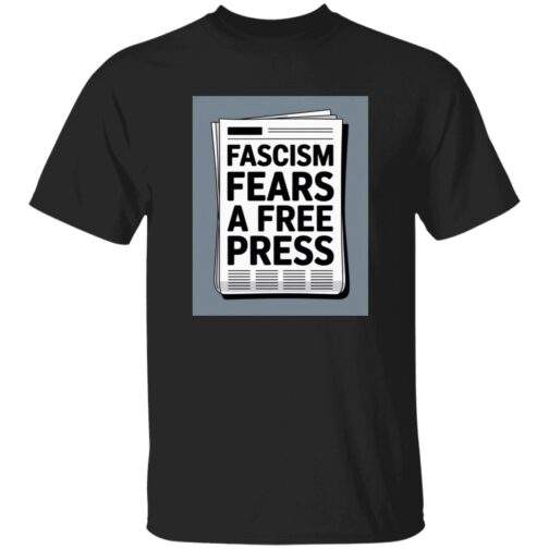 Black heavy cotton graphic tee featuring a newspaper design that reads "Fascism Fears A Free Press." A bold anti-fascist men's First Amendment shirt.