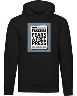 Black unisex premium hoodie featuring a graphic print of a newspaper with the bold text "FASCISM FEARS A FREE PRESS" in white.