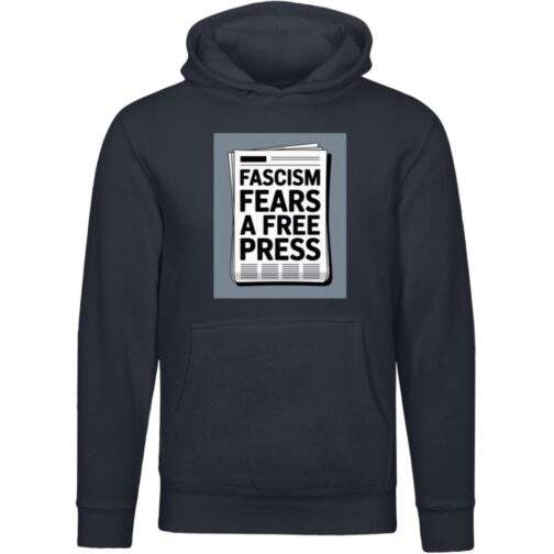 Navy blue unisex premium hoodie with a chest graphic that reads "FASCISM FEARS A FREE PRESS" in bold black and white lettering on a newspaper design.