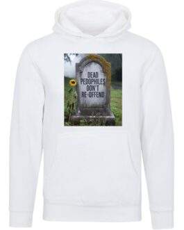 Unisex white premium hoodie with the bold graphic "Dead Pedophiles Don't Re-Offend" displayed prominently, featuring a graveyard background with a sunflower.