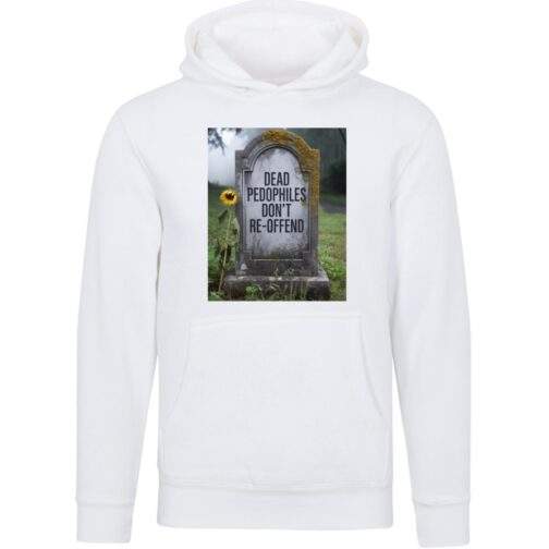 Unisex white premium hoodie with the bold graphic "Dead Pedophiles Don't Re-Offend" displayed prominently, featuring a graveyard background with a sunflower.