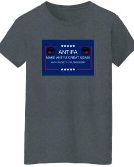 Make Antifa Great Again anti-fascist women's missy fit tee in Dark Heather with campaign-style ANTIFA Anti-Fascists For President parody design
