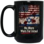 No More Wars For Israel Bloody Flags 15oz black ceramic coffee mug with blood-splattered American and Israeli flag design