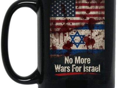 No More Wars For Israel Bloody Flags 15oz black ceramic coffee mug with blood-splattered American and Israeli flag design