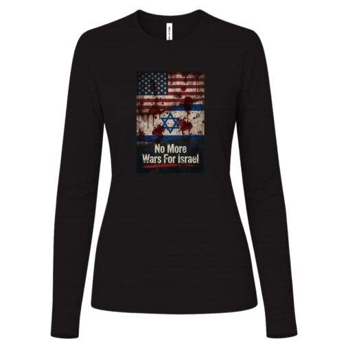 No More Wars For Israel Bloody Flags women's anti-war long sleeve tee in Black with blood-splattered American and Israeli flag design