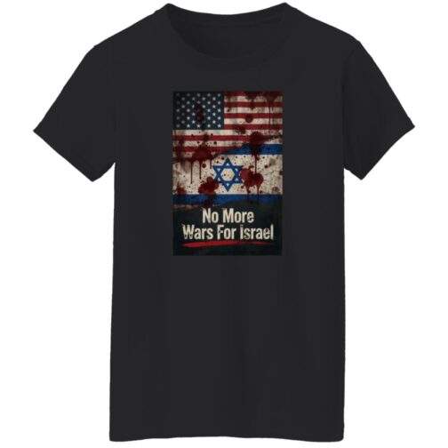 No More Wars For Israel Bloody Flags women's anti-war t-shirt in Black with blood-splattered American and Israeli flag design