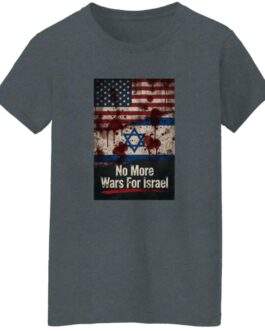 No More Wars For Israel Bloody Flags women's anti-war t-shirt in Dark Heather with blood-splattered American and Israeli flag design