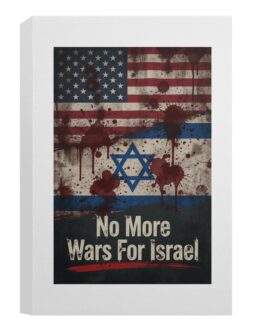 No More Wars For Israel Bloody Flags framed protest canvas shown hanging on a wall