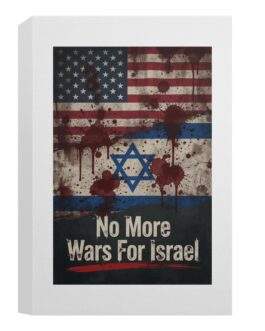 No More Wars For Israel Bloody Flags anti-war framed canvas wall art with blood-splattered American and Israeli flag design