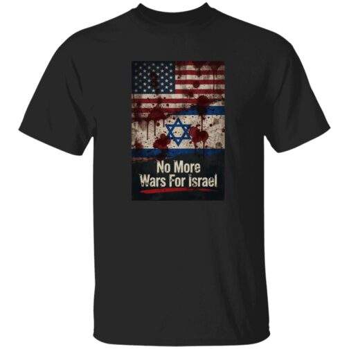 No More Wars For Israel Bloody Flags anti-war t-shirt in Black with blood-splattered American and Israeli flag design