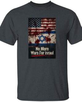 No More Wars For Israel Bloody Flags anti-war t-shirt in Dark Heather with blood-splattered American and Israeli flag design